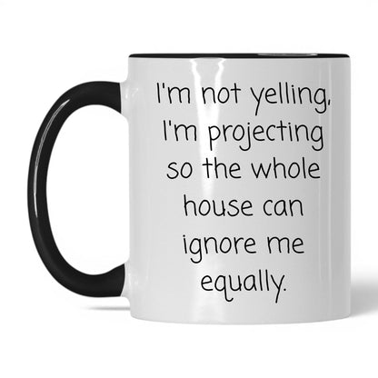 Not Yelling I'm Projecting Mug – 11oz White/Black Mug