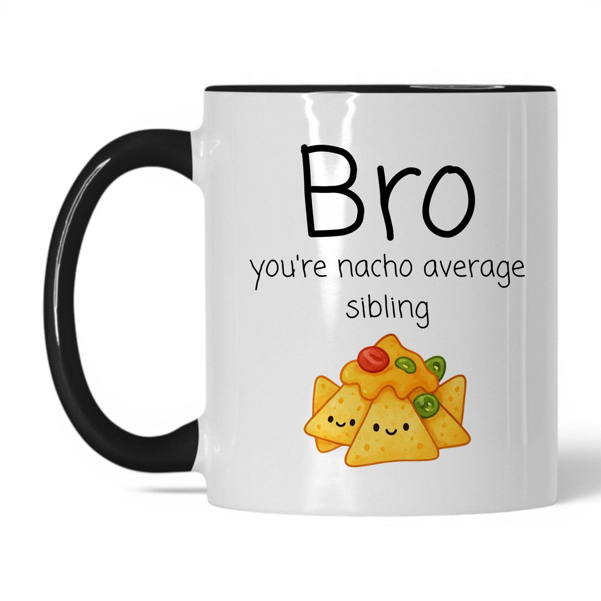 Bro You're Nacho Average Mug – 11oz White/Black Mug