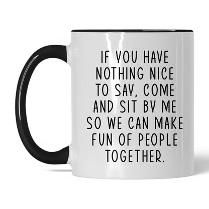 Come Sit by Me Mug – 11oz White/Black Mug