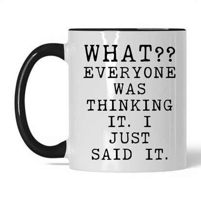 Everyone Was Thinking It Mug – 11oz White/Black Mug