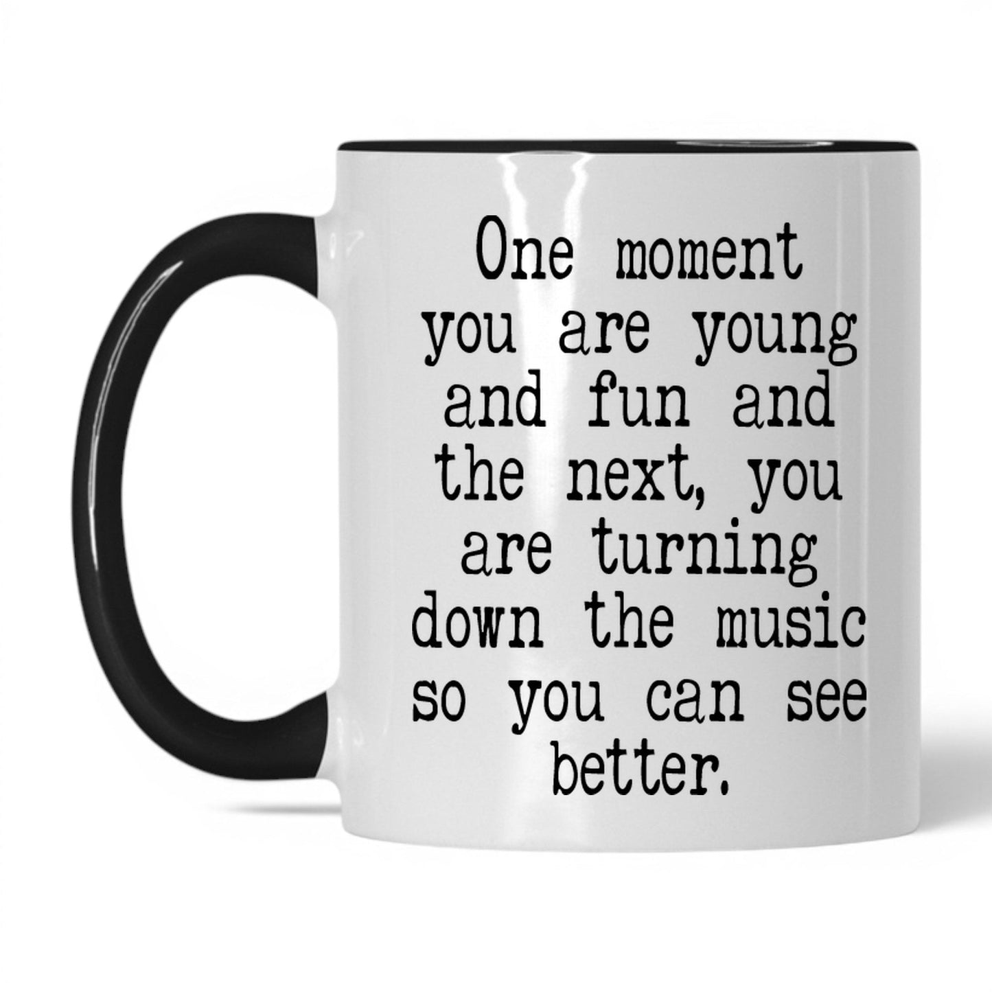 Turn Down the Music to See Mug – 11oz White/Black Mug