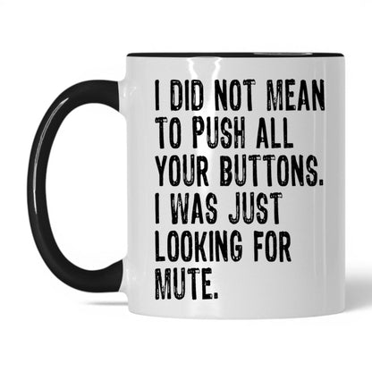 Looking for the Mute Button Mug – 11oz White/Black Mug