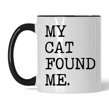 My Cat Found Me 11oz white and black coffee mug