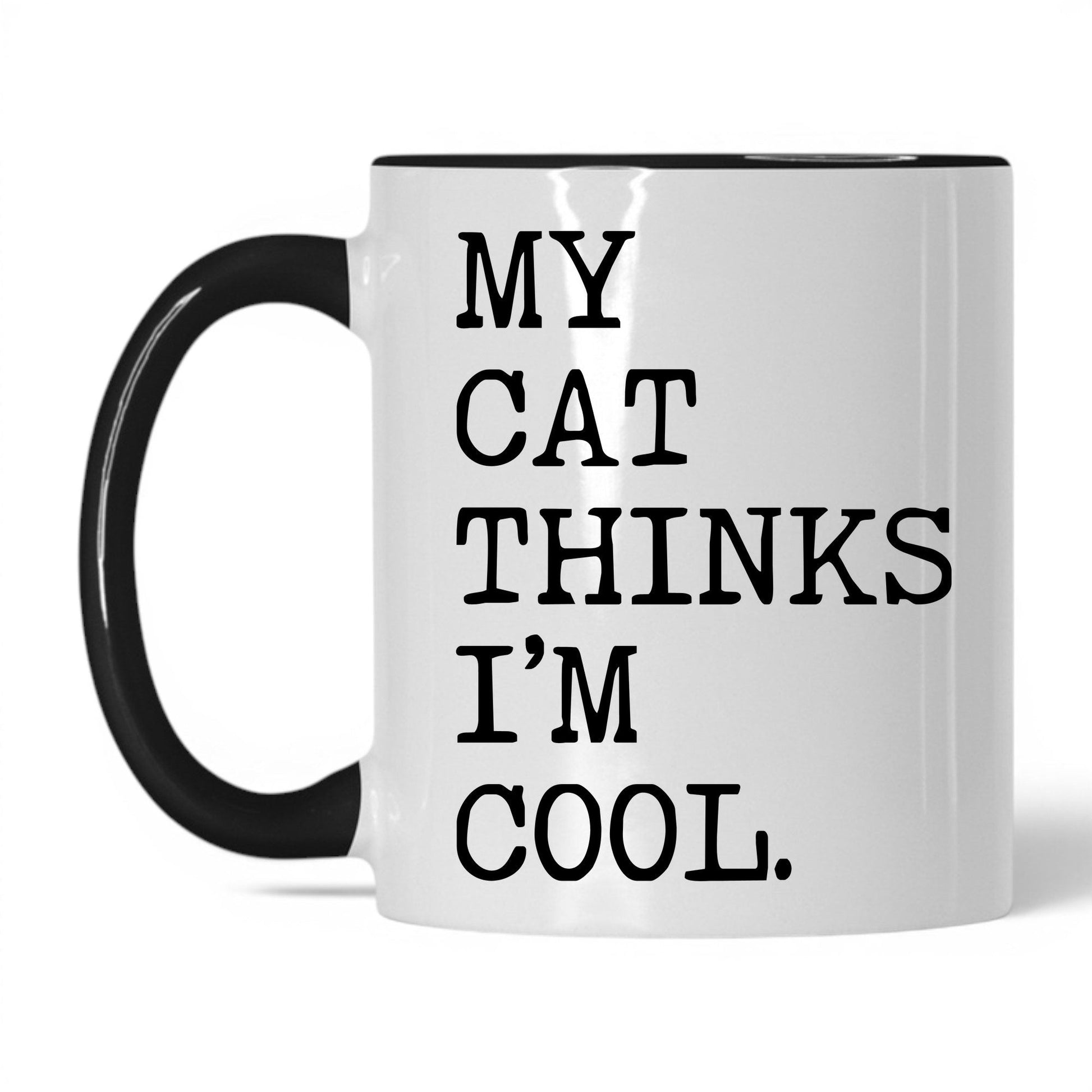 My Cat Thinks I’m Cool 11oz white and black coffee mug