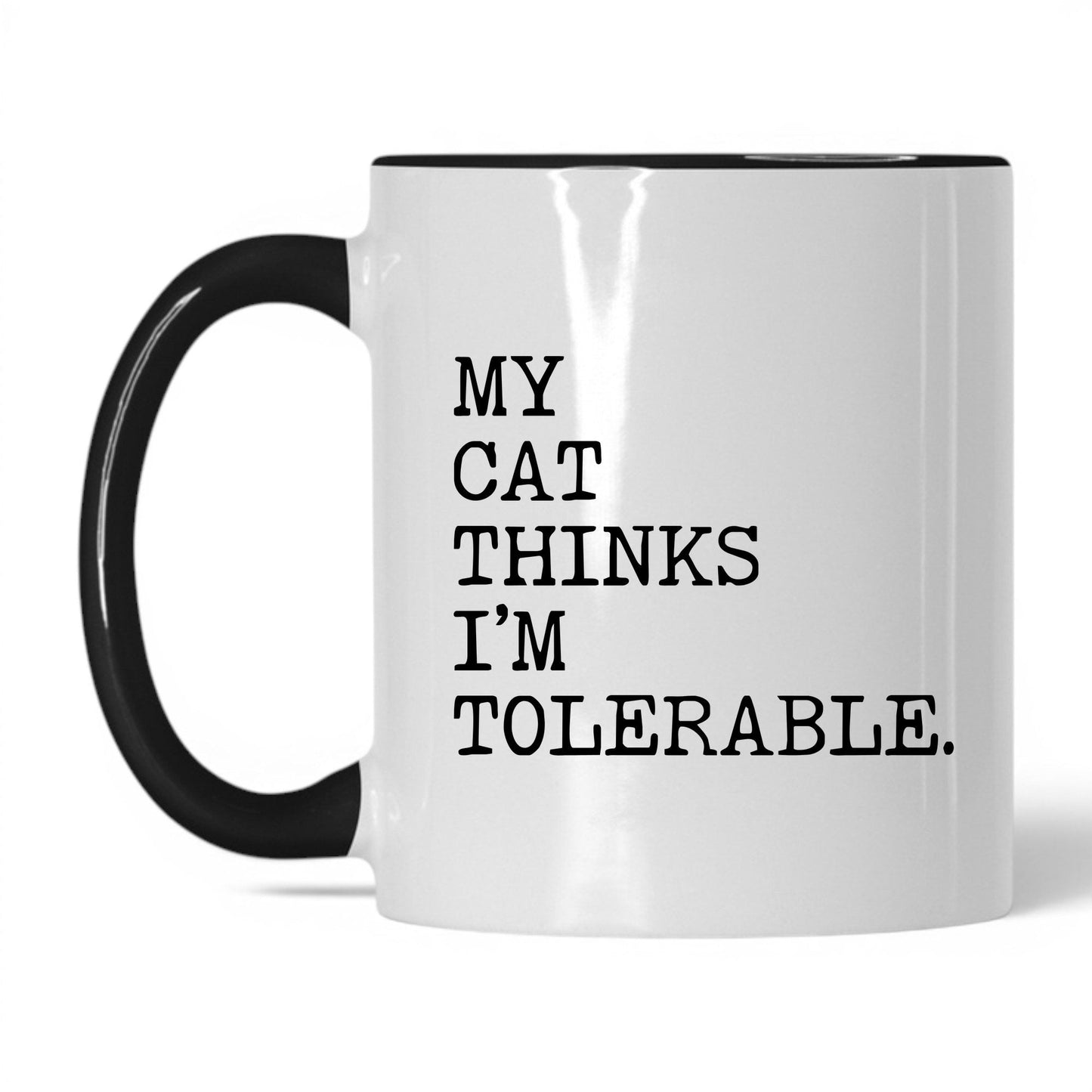 My Cat Thinks I’m Tolerable 11oz white and black coffee mug