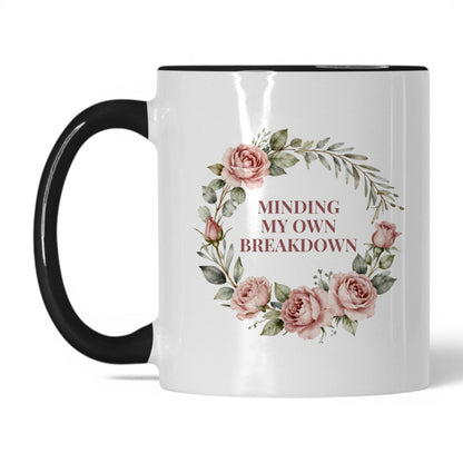 Minding My Own Breakdown Coffee Mug