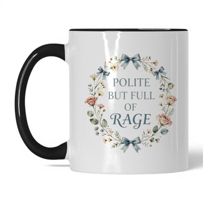 Polite But Full of Rage Coffee Mug