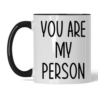 You Are My Person Mug – 11oz White/Black Mug
