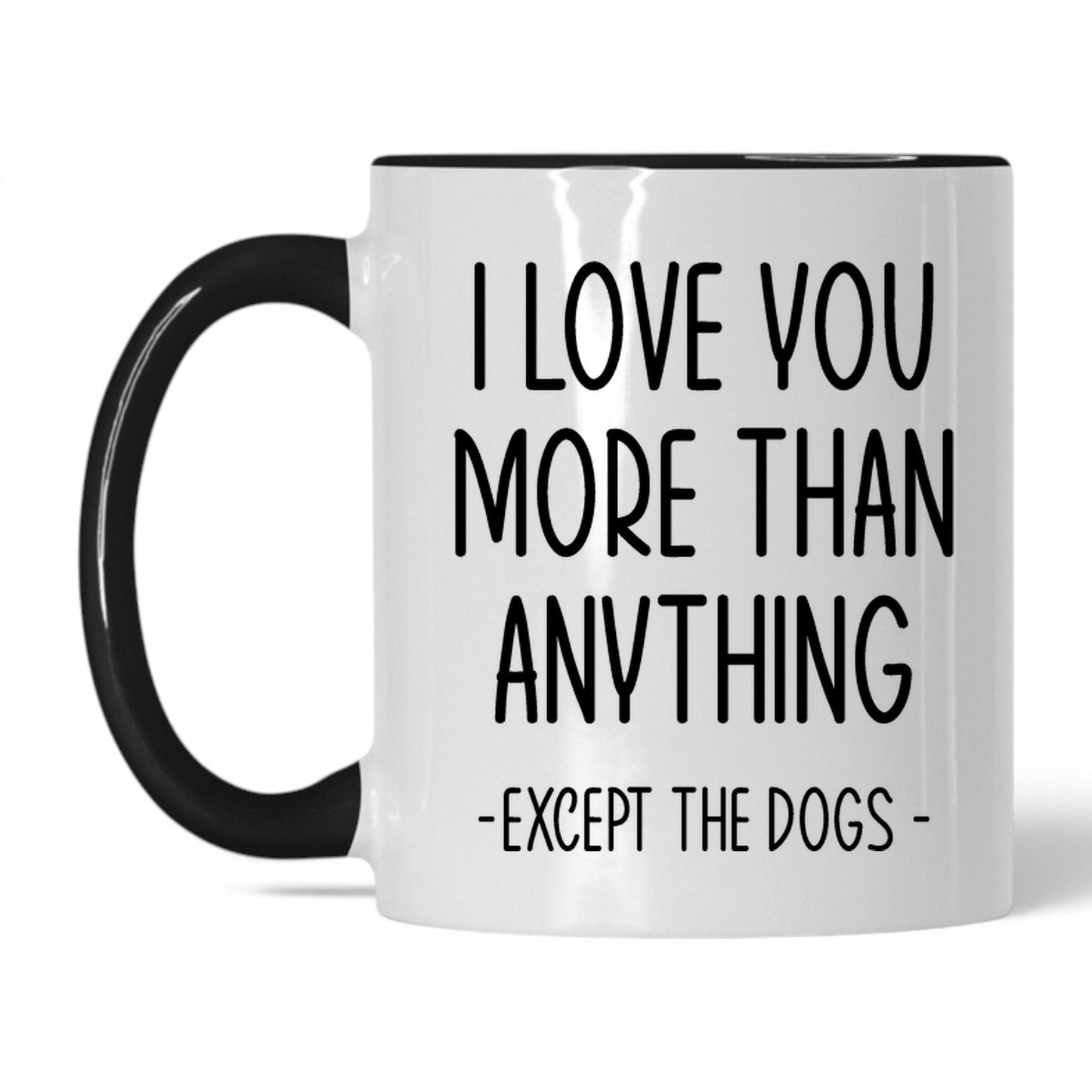 More Than Anything Except Dogs Mug – 11oz White/Black Mug