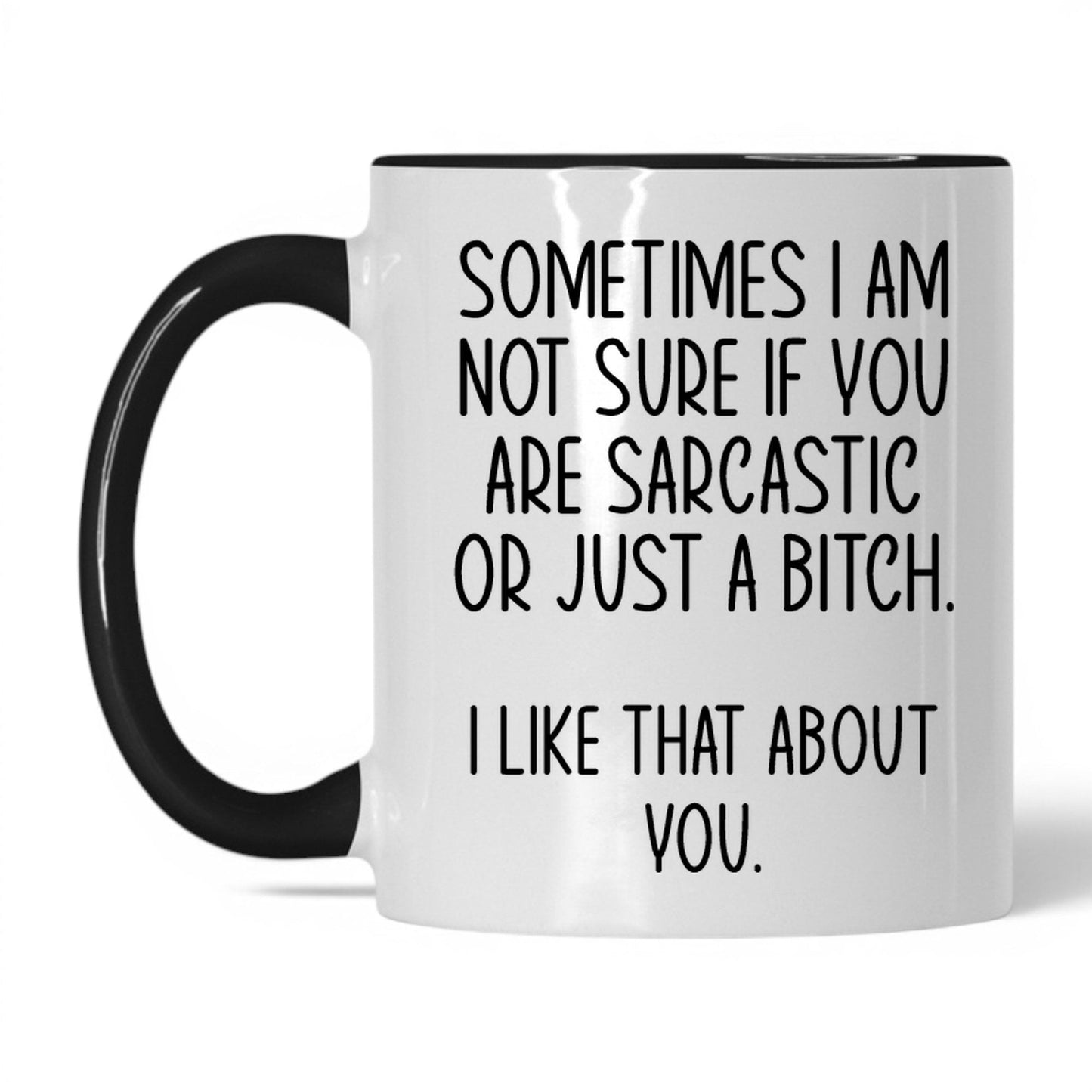 Sarcastic or Just a B*tch Mug – 11oz White/Black Mug