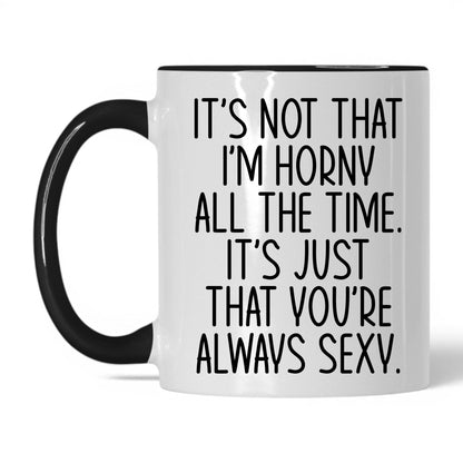 You're Always Sexy Mug – 11oz White/Black Mug