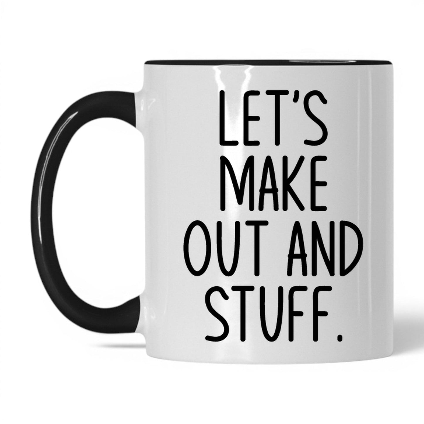 Let's Make Out and Stuff Mug – 11oz White/Black Mug