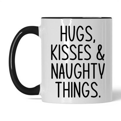 Hugs Kisses and Naughty Things Mug – 11oz White/Black Mug