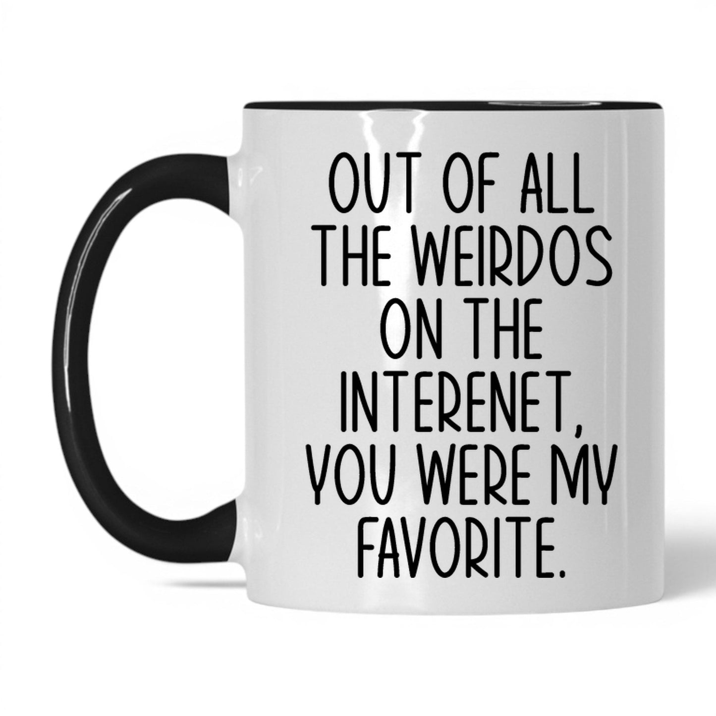 My Favorite Weirdo on the Internet Mug – 11oz White/Black Mug