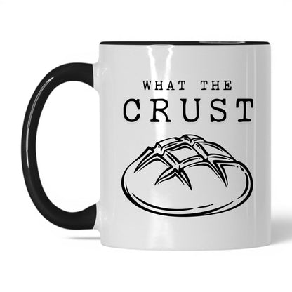 What The Crust Coffee Mug
