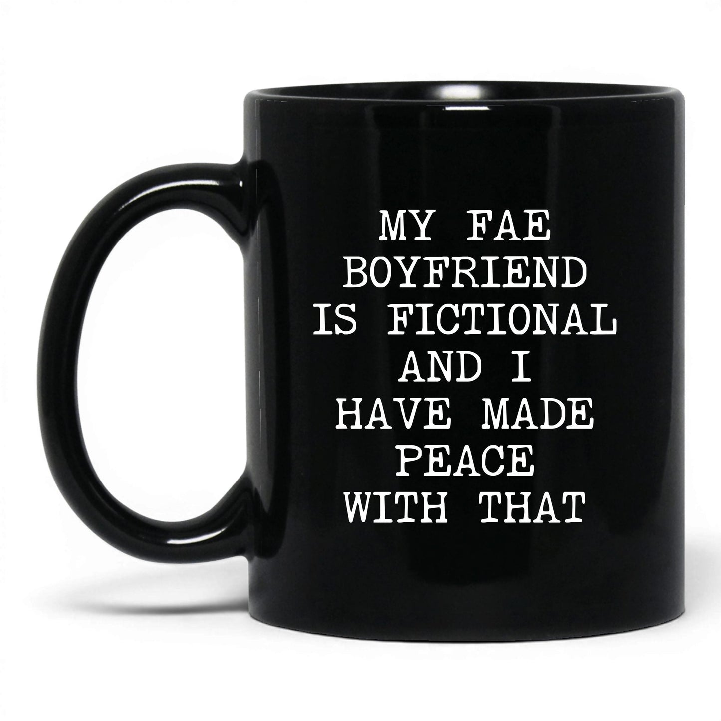 Fae Boyfriend Is Fictional Coffee Mug