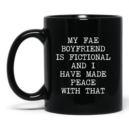 Fae Boyfriend Is Fictional Coffee Mug
