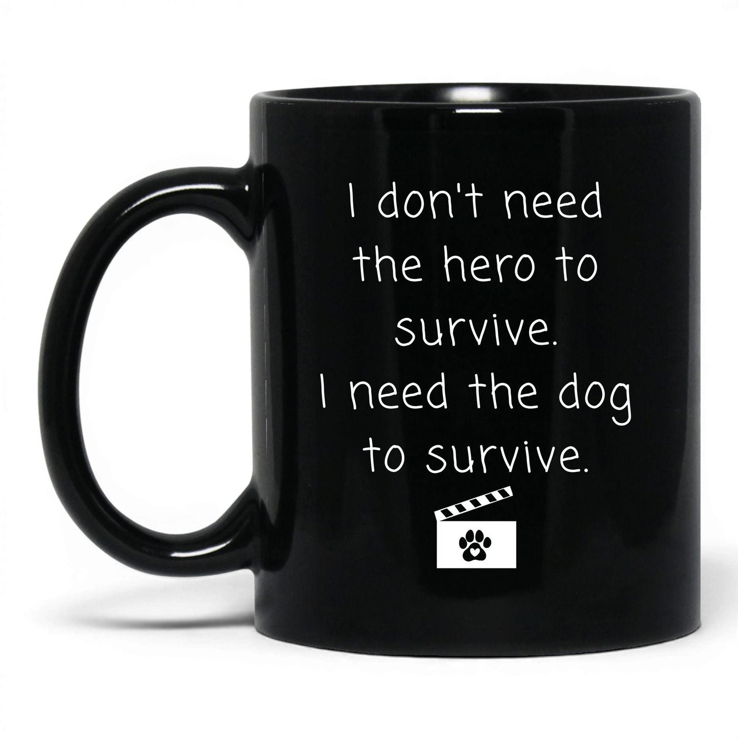 I Need the Dog to Survive Mug – 11oz Black Mug