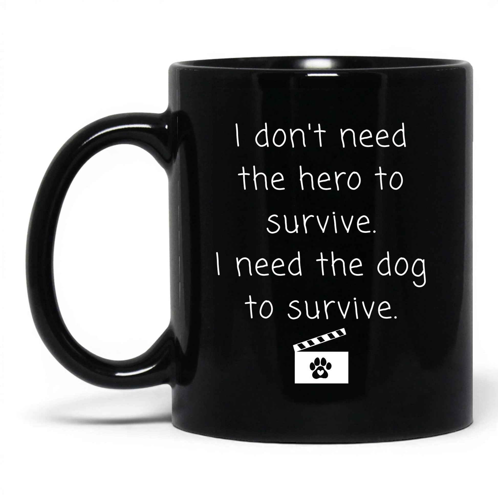 I Need the Dog to Survive Mug – 11oz Black Mug