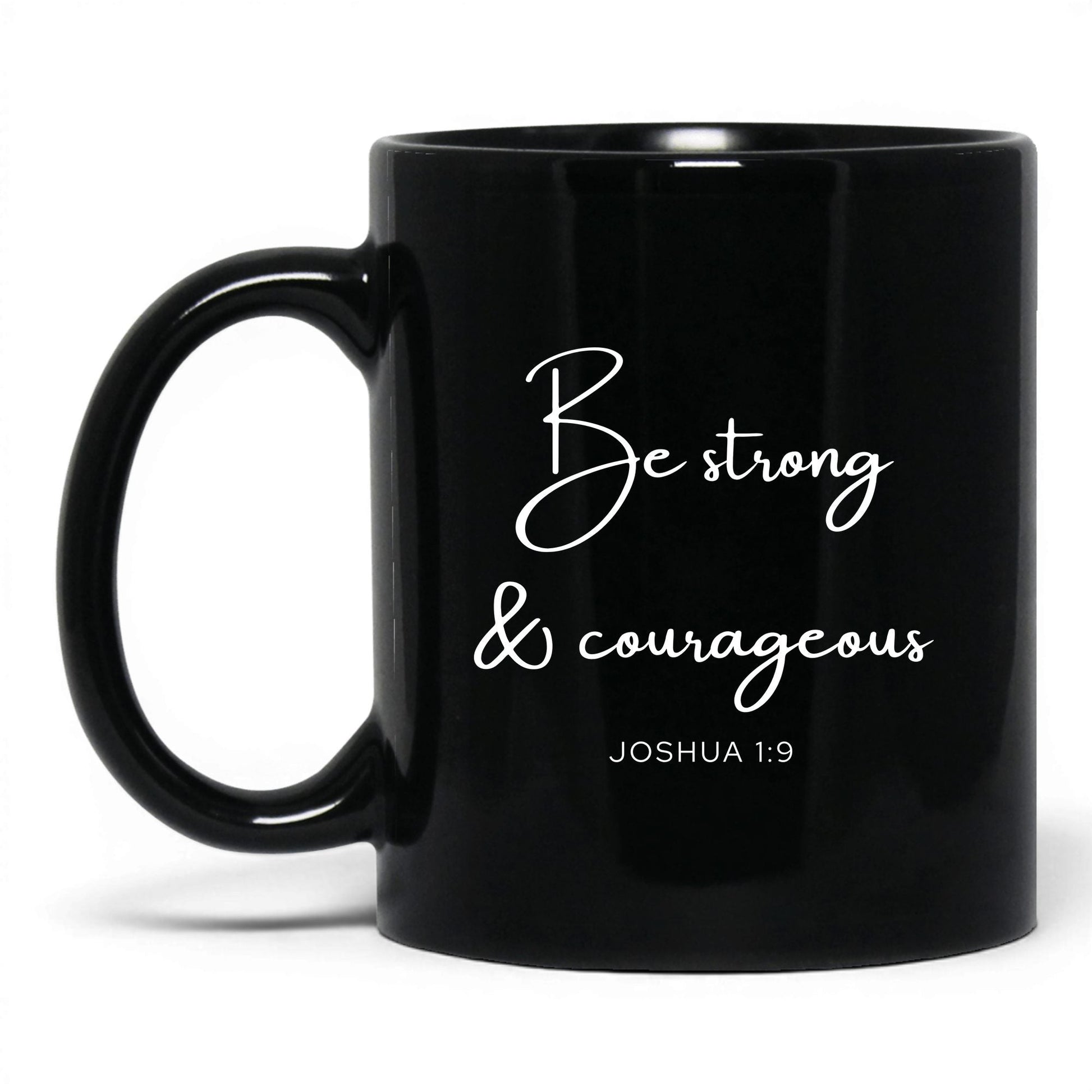 Be Strong and Courageous Coffee Mug – 15oz Black Mug