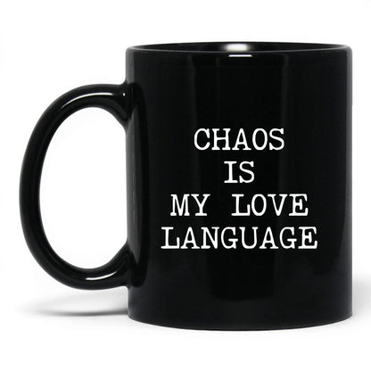 Chaos Is My Love Language Coffee Mug