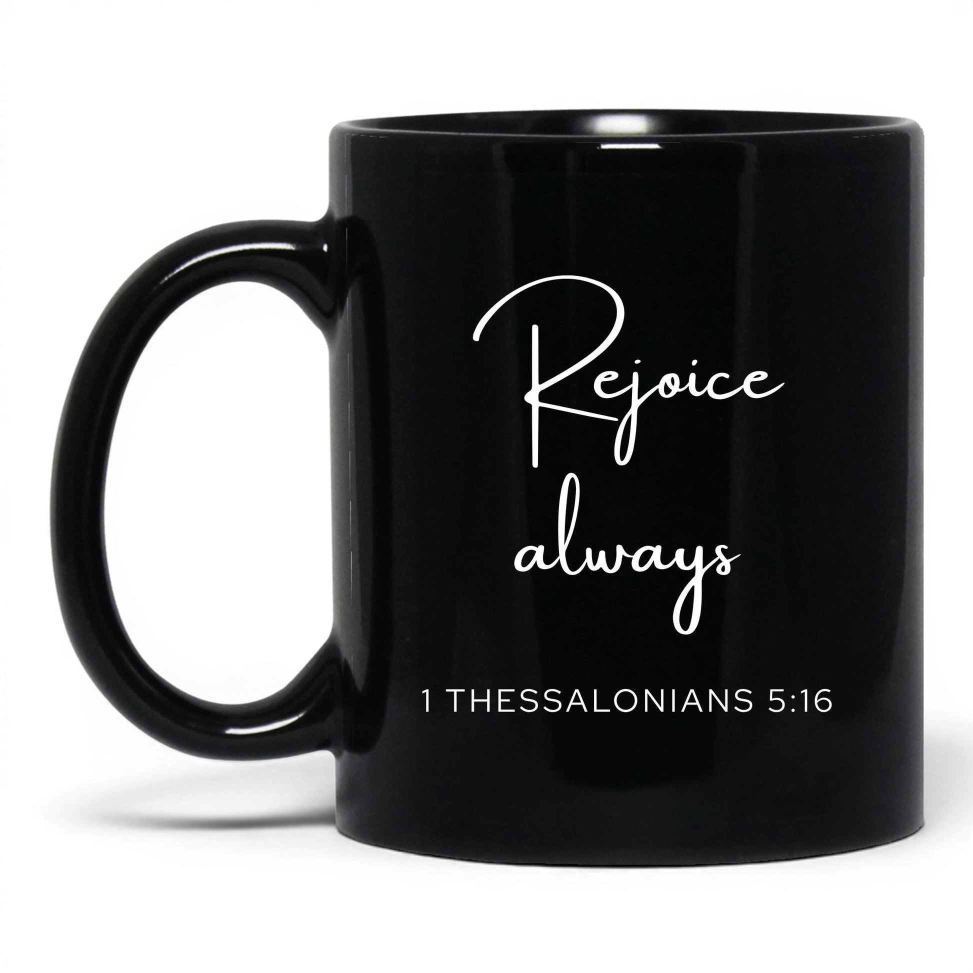 Rejoice Always Coffee Mug – 15oz Black Mug