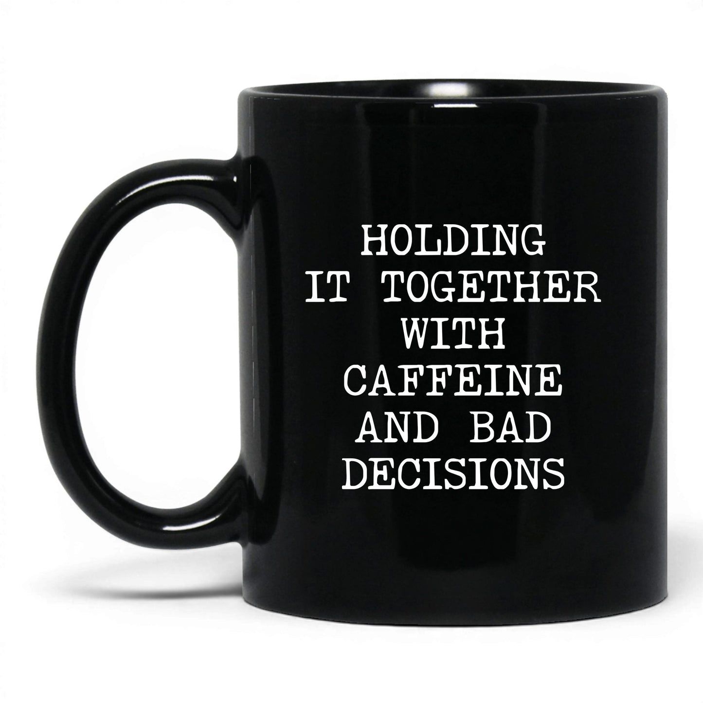 Holding It Together With Caffeine Mug