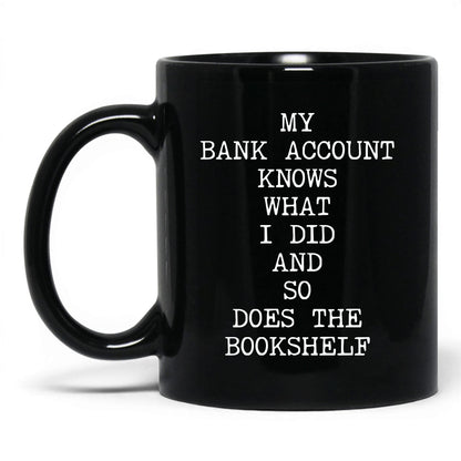 My Bank Account Knows Coffee Mug