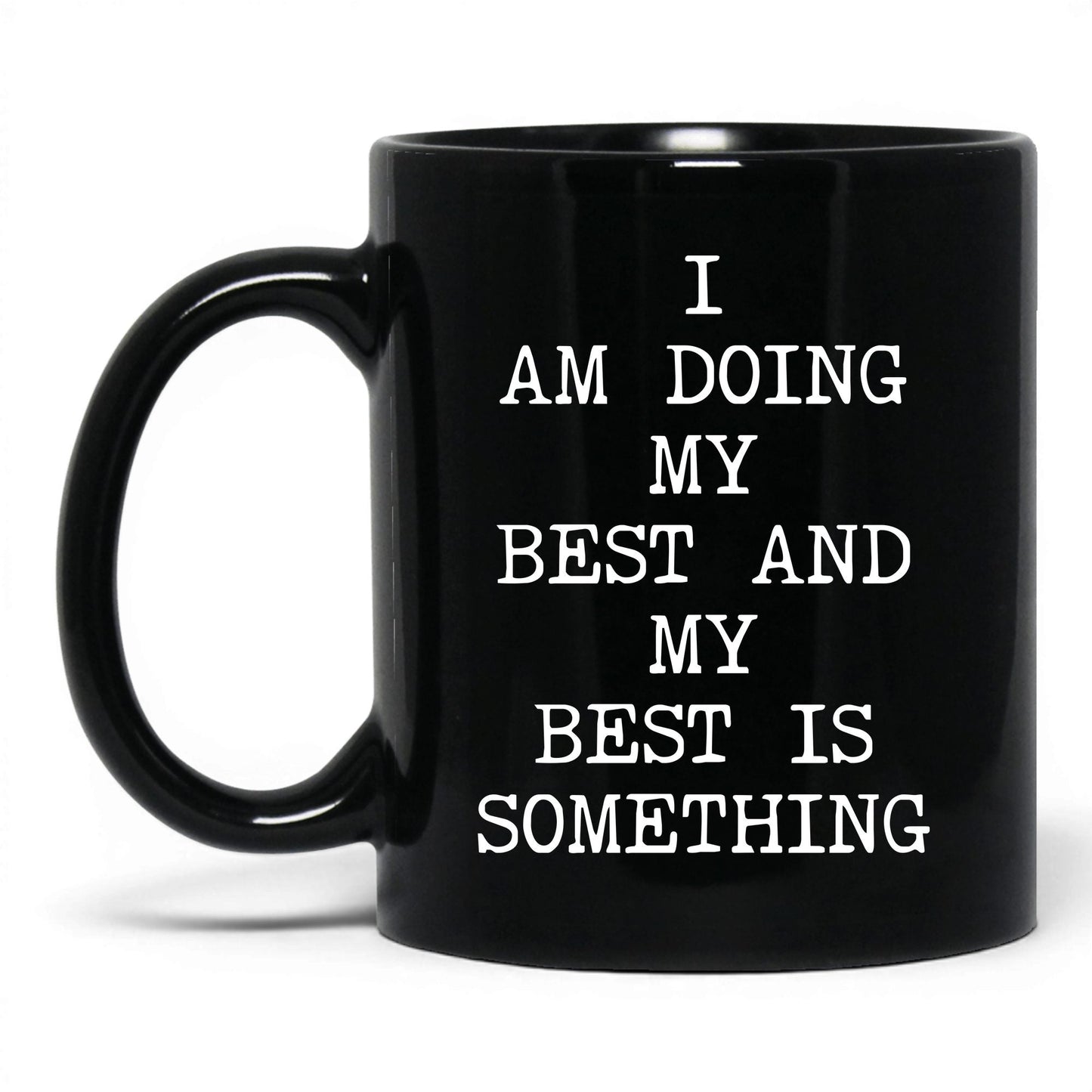 My Best Is Something Coffee Mug