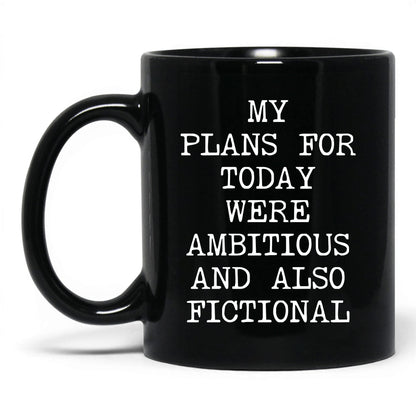 My Plans Were Fictional Coffee Mug