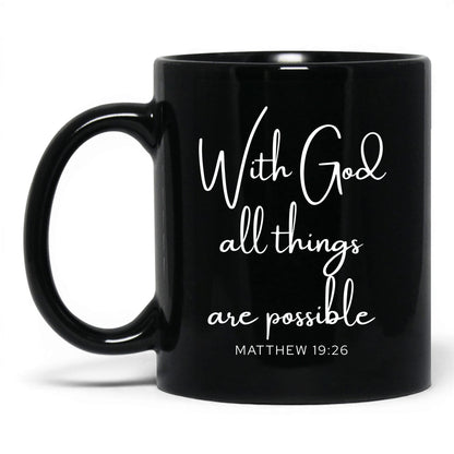 With God All Things Possible Mug – 11oz Black Mug