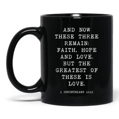 Faith Hope and Love Mug – 15oz Black Mug