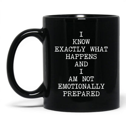Not Emotionally Prepared Coffee Mug