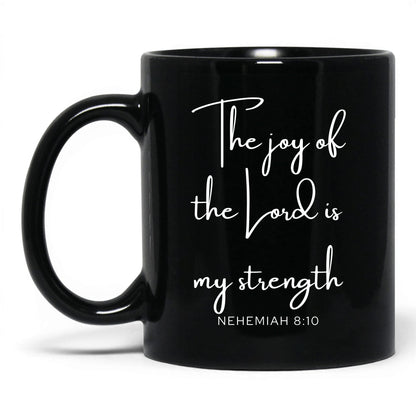 The Joy of the Lord Mug – 11oz Black Mug