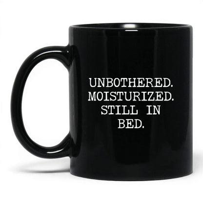Unbothered Moisturized Coffee Mug