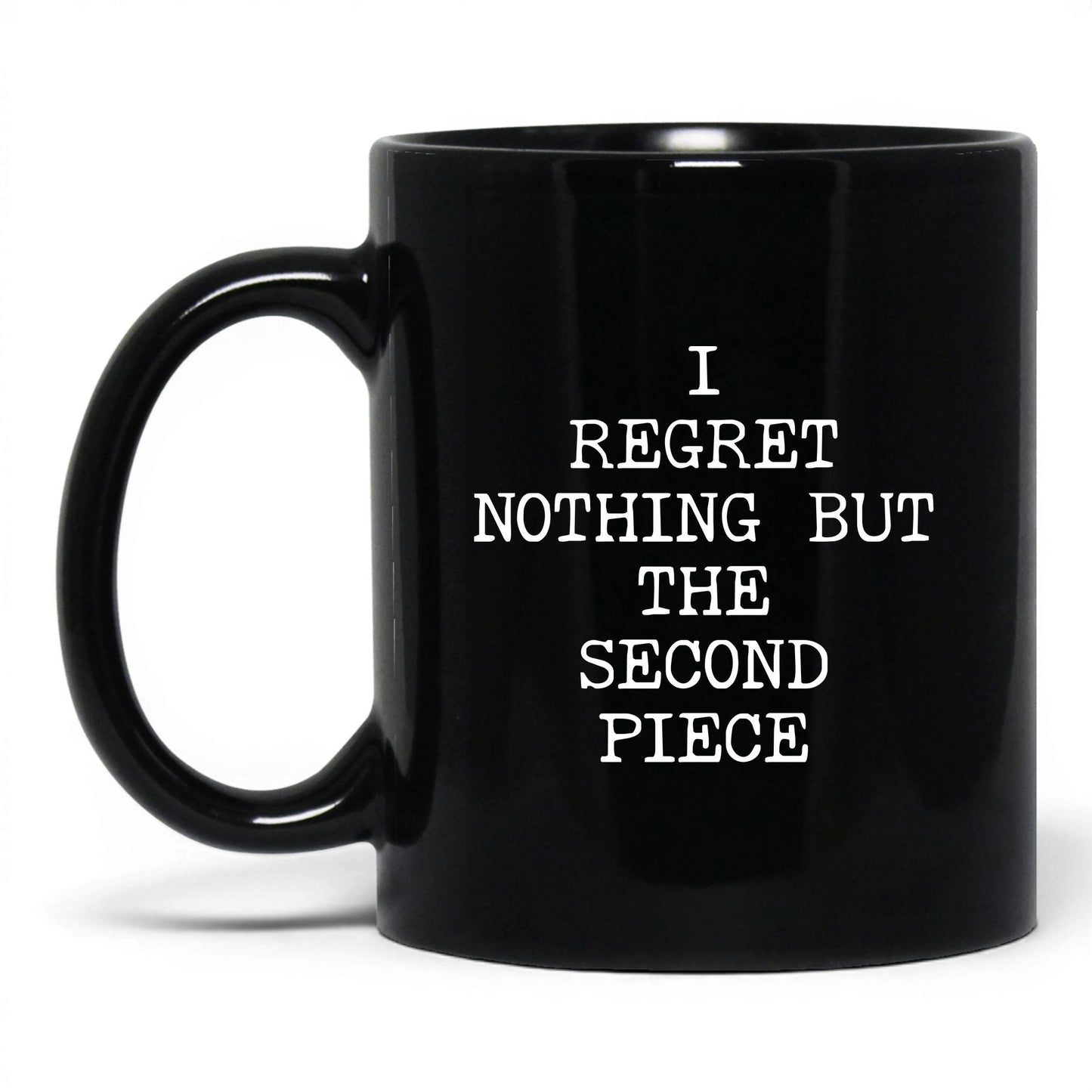 Regret the Second Piece Coffee Mug