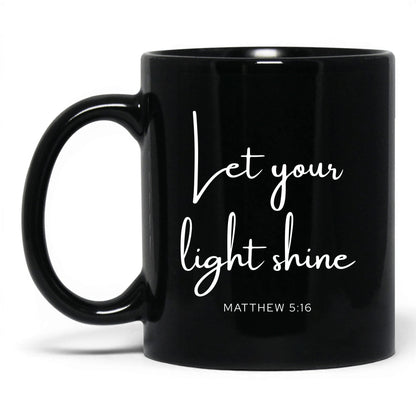 Let Your Light Shine Mug – 11oz Black Mug