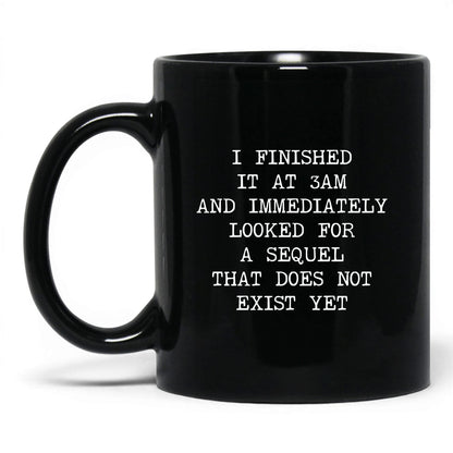 Finished at 3AM No Sequel Coffee Mug