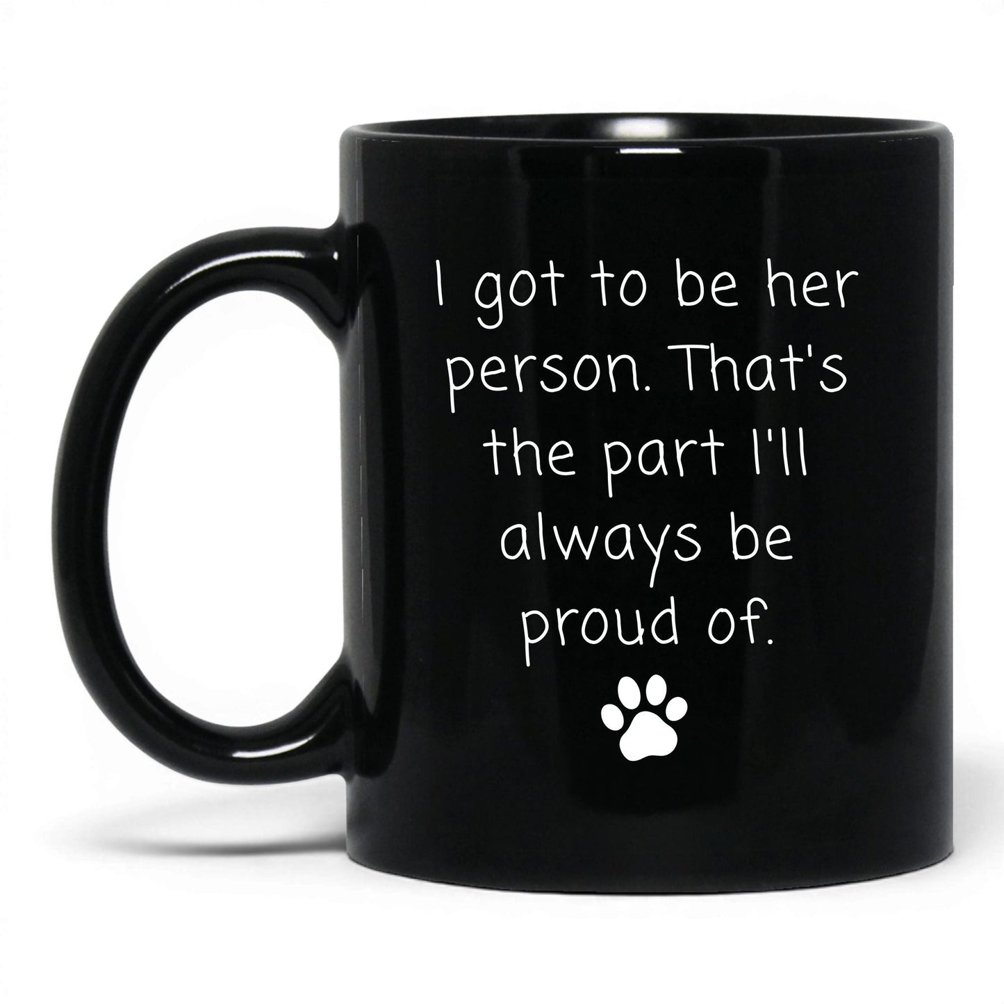 I Got to Be Her Person Mug – 11oz Black Mug