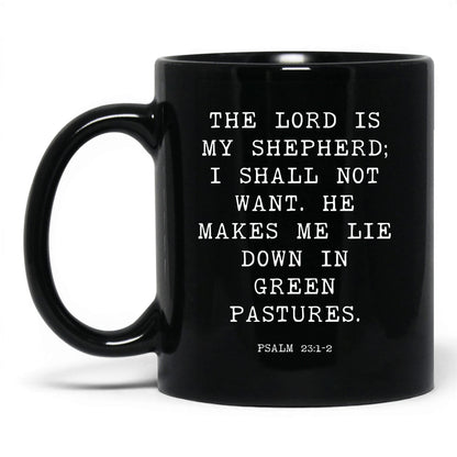 The Lord Is My Shepherd Mug – 15oz Black Mug