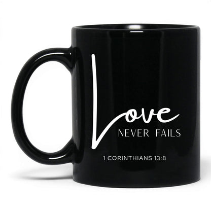 Love Never Fails Mug – 11oz Black Mug