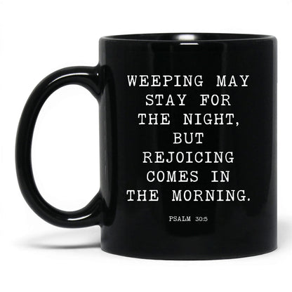 Joy Comes in the Morning Mug – 15oz Black Mug