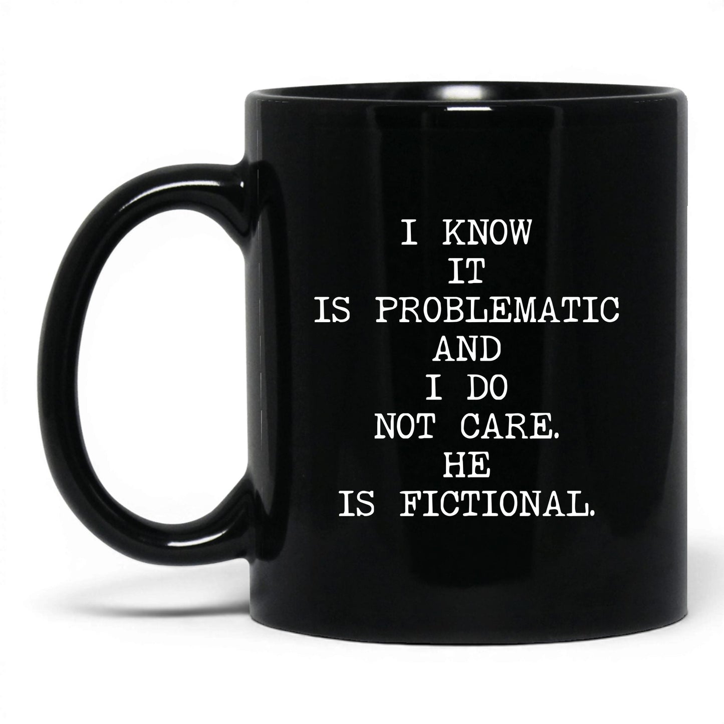 I Know It's Problematic Coffee Mug