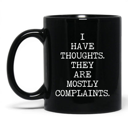 Thoughts Mostly Complaints Coffee Mug