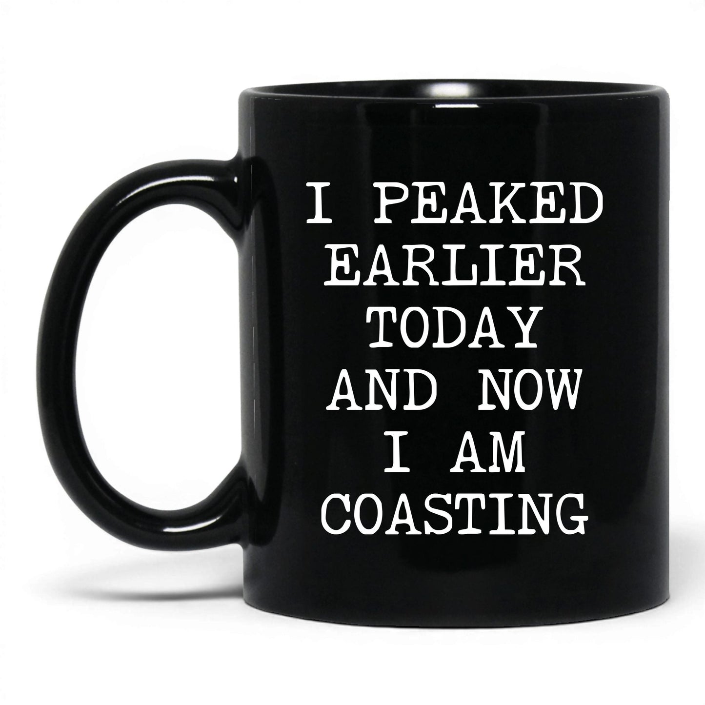Peaked Earlier Now Coasting Coffee Mug