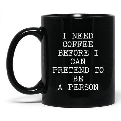 Coffee Before I Pretend Mug