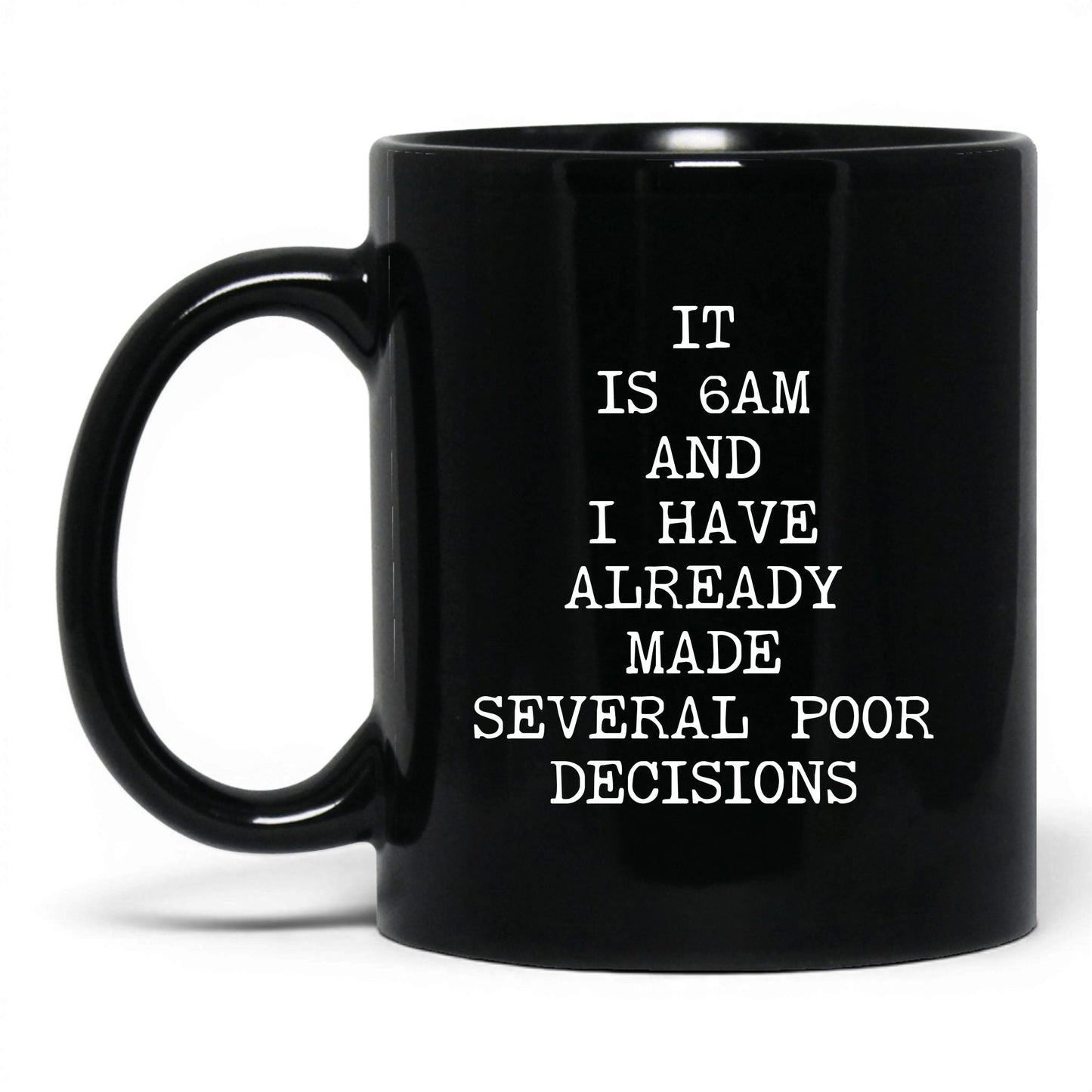 6AM Already Made Poor Decisions Mug