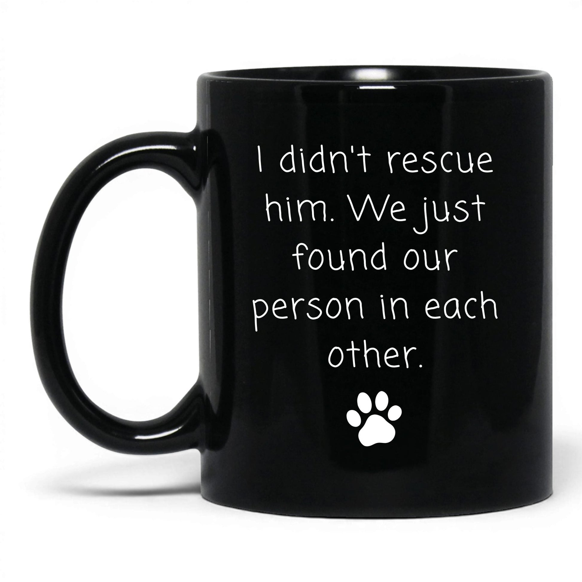 We Found Our Person in Him Mug – 11oz Black Mug