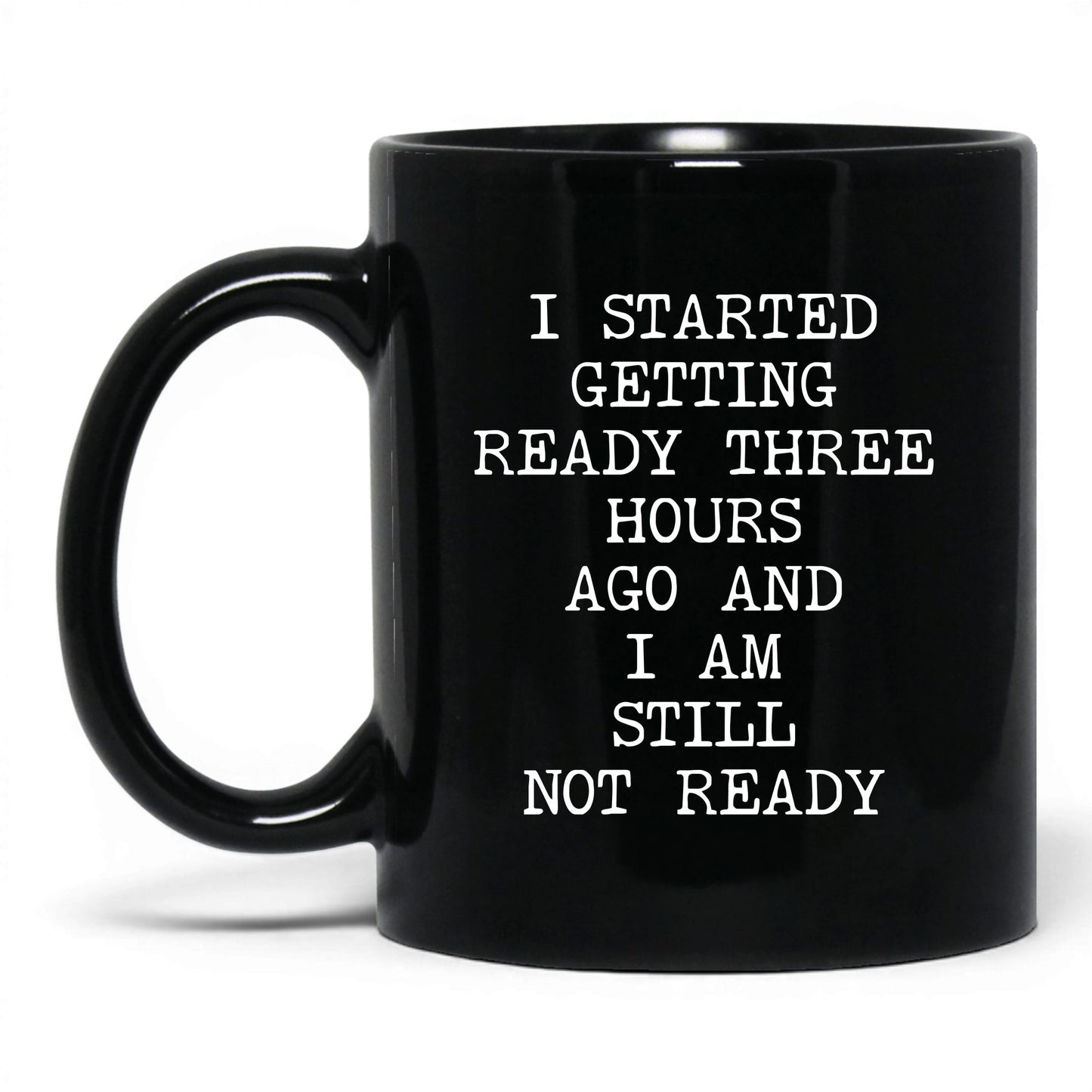 Getting Ready 3 Hours Coffee Mug