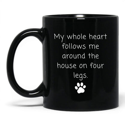 Follows Me on Four Legs Mug – 11oz Black Mug